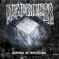 Deadringer (USA-2) : Realidad de Mortalidad